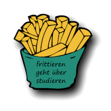 frittieren geht über studieren