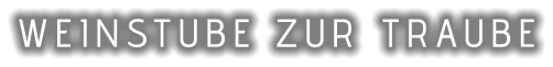 WEINSTUBE ZUR  TRAUBE